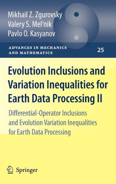 Evolution Inclusions and Variation Inequalities for Earth Data Processing II: Differential-Operator Inclusions and Evolution Variation Inequalities for Earth Data Processing / Edition 1