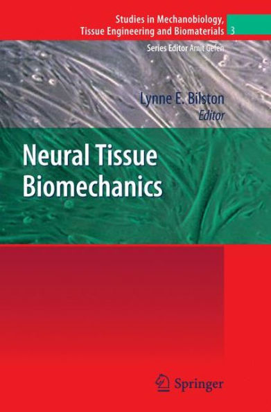 Neural Tissue Biomechanics / Edition 1