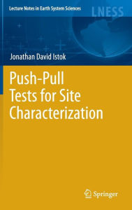 Title: Push-Pull Tests for Site Characterization / Edition 1, Author: Jonathan David Istok