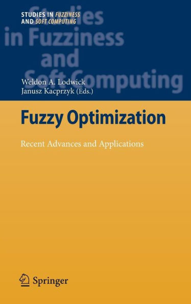 Fuzzy Optimization: Recent Advances and Applications / Edition 1