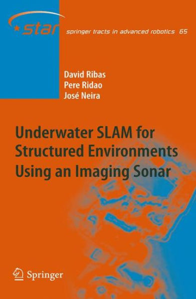 Underwater SLAM for Structured Environments Using an Imaging Sonar / Edition 1