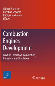 Title: Combustion Engines Development: Mixture Formation, Combustion, Emissions and Simulation, Author: Günter P. Merker