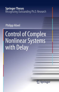 Title: Control of Complex Nonlinear Systems with Delay, Author: Philipp Hövel