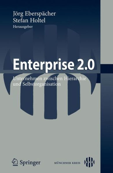 Enterprise 2.0: Unternehmen zwischen Hierarchie und Selbstorganisation / Edition 1