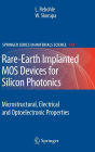 Rare-Earth Implanted MOS Devices for Silicon Photonics: Microstructural, Electrical and Optoelectronic Properties