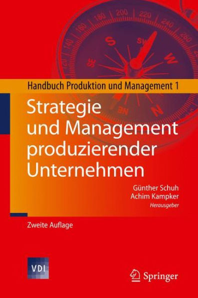 Strategie und Management produzierender Unternehmen: Handbuch Produktion und Management 1 / Edition 2