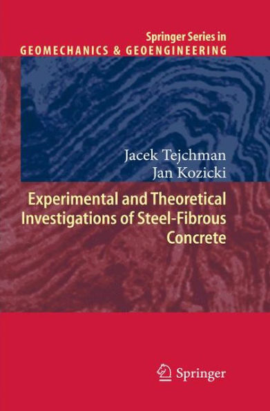 Experimental and Theoretical Investigations of Steel-Fibrous Concrete / Edition 1