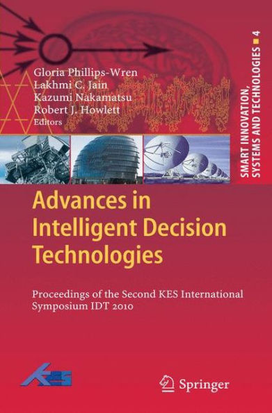 Advances in Intelligent Decision Technologies: Proceedings of the Second KES International Symposium IDT 2010 / Edition 1