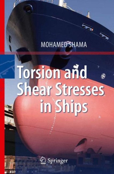 Torsion and Shear Stresses in Ships / Edition 1