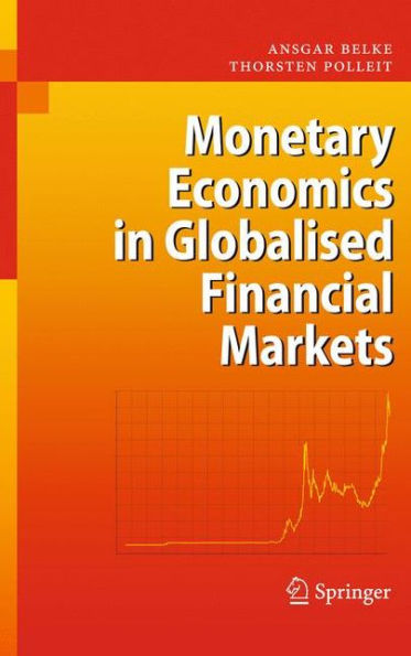 Monetary Economics in Globalised Financial Markets / Edition 1