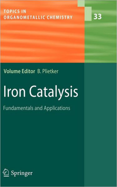 Iron Catalysis: Fundamentals and Applications / Edition 1