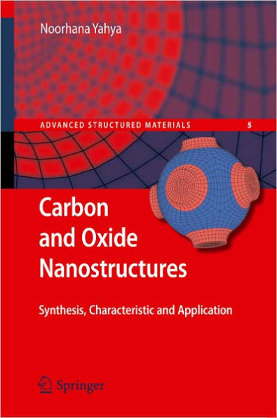 Carbon and Oxide Nanostructures: Synthesis, Characterisation and Applications / Edition 1