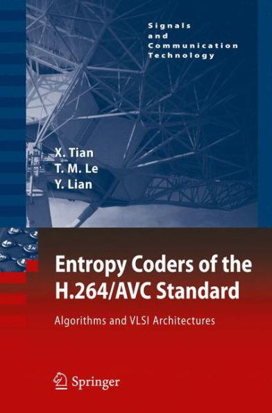 Entropy Coders of the H.264/AVC Standard: Algorithms and VLSI Architectures / Edition 1