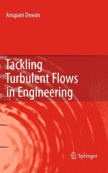 Tackling Turbulent Flows in Engineering / Edition 1