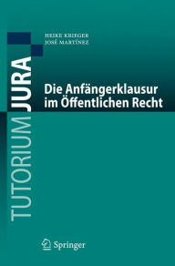 Title: Die Anfängerklausur im Öffentlichen Recht, Author: Heike Krieger
