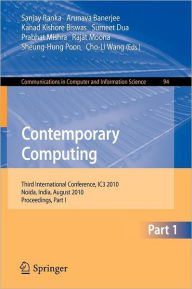 Title: Contemporary Computing: Third International Conference, IC3 2010, Noida, India, August 9-11, 2010. Proceedings, Part I, Author: Sanjay Ranka
