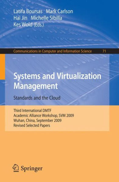 Systems and Virtualization Management: Standards and the Cloud: Third International DMTF Academic Alliance Workshop, SVM 2009, Wuhan, China, September 22-23, 2009. Revised Selected Papers