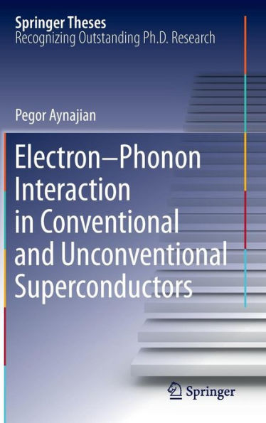Electron-Phonon Interaction in Conventional and Unconventional Superconductors / Edition 1