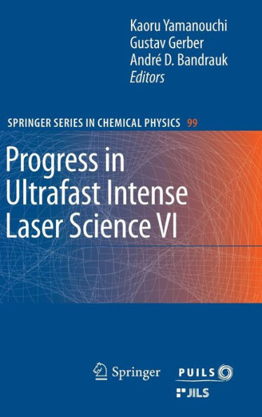 Progress in Ultrafast Intense Laser Science VI / Edition 1