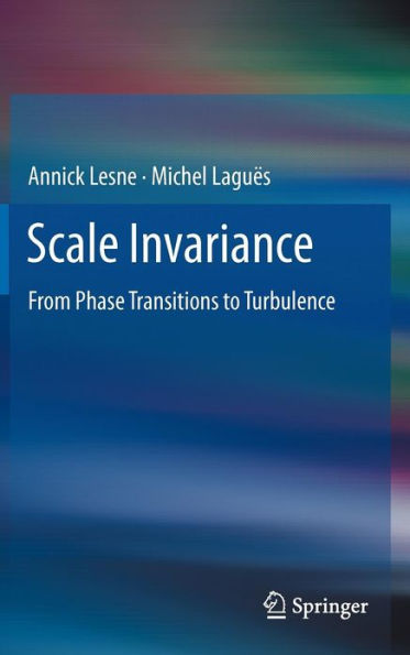 Scale Invariance: From Phase Transitions to Turbulence / Edition 1