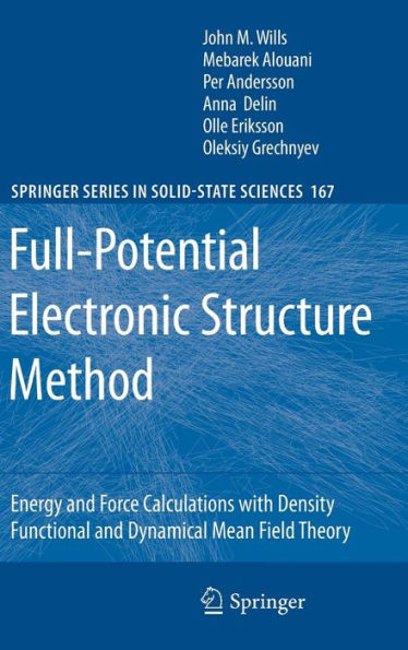 Full-Potential Electronic Structure Method: Energy and Force Calculations with Density Functional and Dynamical Mean Field Theory / Edition 1