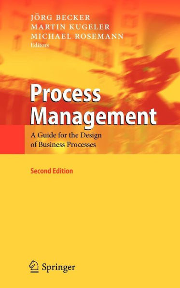 Process Management: A Guide for the Design of Business Processes / Edition 2