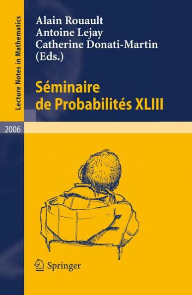 Sï¿½minaire de Probabilitï¿½s XLIII / Edition 1