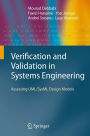 Verification and Validation in Systems Engineering: Assessing UML/SysML Design Models / Edition 1