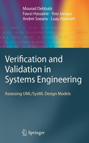 Verification and Validation in Systems Engineering: Assessing UML/SysML Design Models / Edition 1