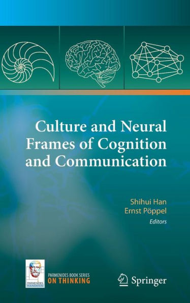 Culture and Neural Frames of Cognition and Communication / Edition 1