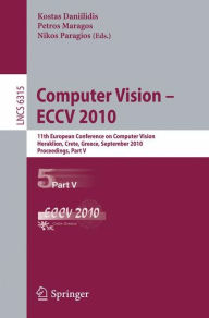 Title: Computer Vision -- ECCV 2010: 11th European Conference on Computer Vision, Heraklion, Crete, Greece, September 5-11, 2010, Proceedings, Part V, Author: Kostas Daniilidis