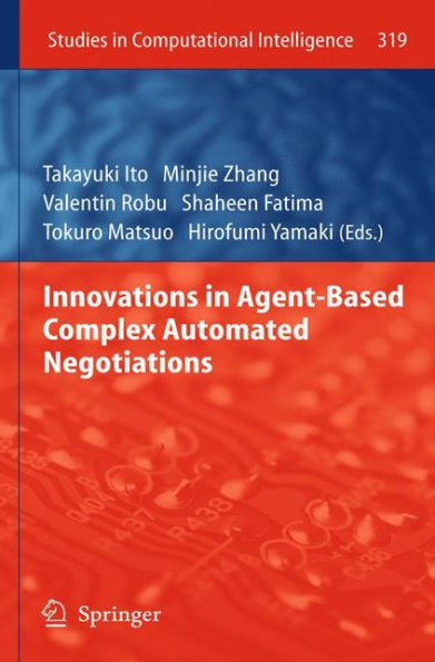 Innovations in Agent-Based Complex Automated Negotiations / Edition 1