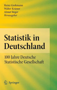Title: Statistik in Deutschland: 100 Jahre Deutsche Statistische Gesellschaft / Edition 1, Author: Heinz Grohmann