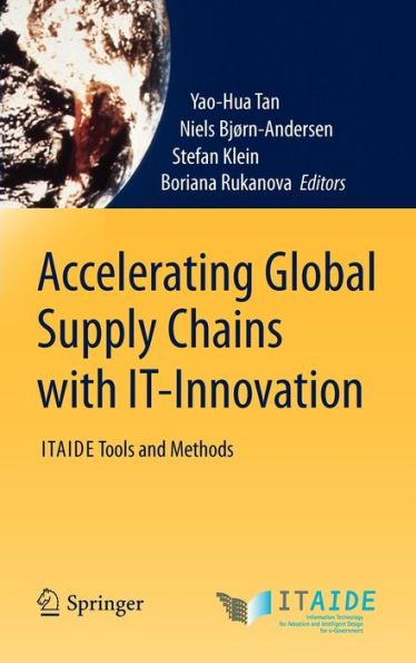 Accelerating Global Supply Chains with IT-Innovation: ITAIDE Tools and Methods / Edition 1