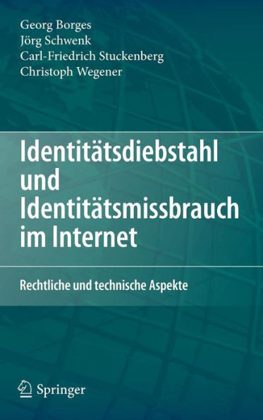 Identitï¿½tsdiebstahl und Identitï¿½tsmissbrauch im Internet: Rechtliche und technische Aspekte