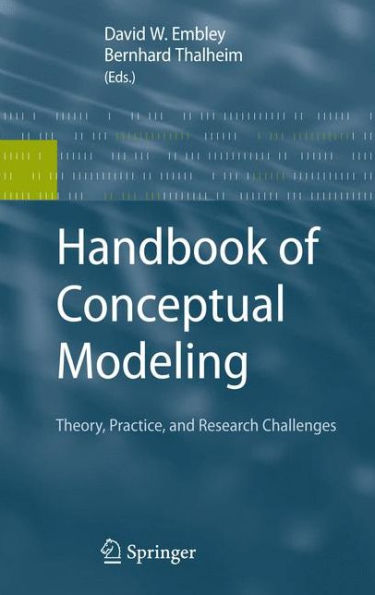 Handbook of Conceptual Modeling: Theory, Practice