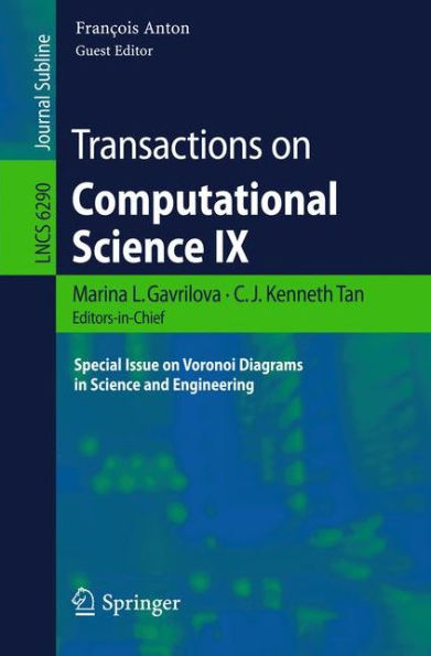 Transactions on Computational Science IX: Special Issue on Voronoi Diagrams in Science and Engineering / Edition 1