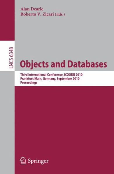 Objects and Databases: Third International Conference, ICOODB 2010, Frankfurt/Main, Germany, September 28-30, 2010. Proceedings / Edition 1