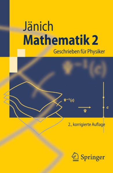 Mathematik 2: Geschrieben fï¿½r Physiker / Edition 2