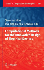 Title: Computational Methods for the Innovative Design of Electrical Devices / Edition 1, Author: Slawomir Wiak