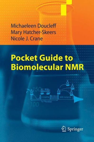 Pocket Guide to Biomolecular NMR / Edition 1