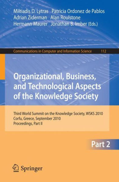 Organizational, Business, and Technological Aspects of the Knowledge Society: Third World Summit on the Knowledge Society, WSKS 2010, Corfu, Greece, September 22-24, 2010, Proceedings, Part II