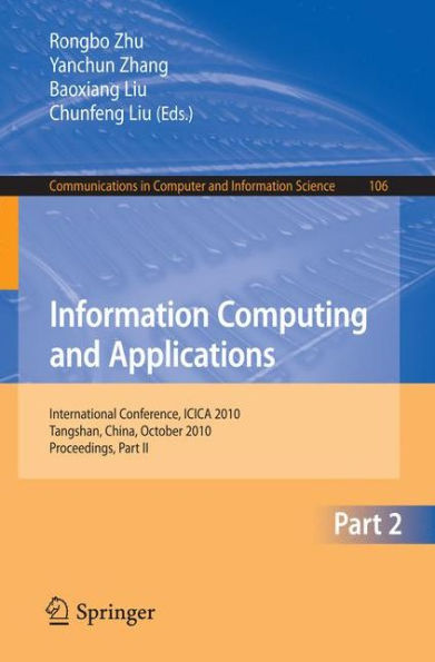 Information Computing and Applications, Part II: International Conference, ICICA 2010, Tangshan, China, October 15-18, 2010. Proceedings, Part II