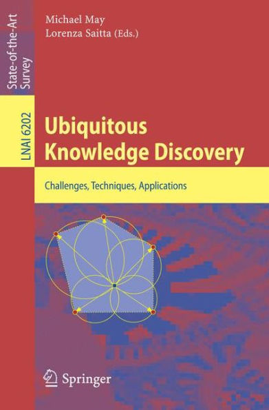 Ubiquitous Knowledge Discovery: Challenges, Techniques, Applications / Edition 1