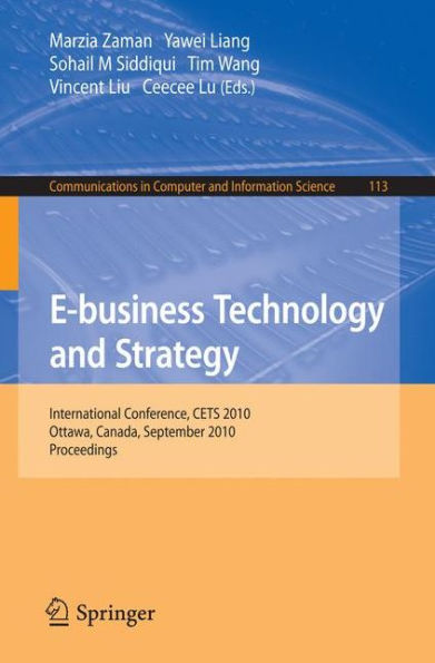 E-business Technology and Strategy: International Conference, CETS 2010, Ottawa, Canada, September 29-30, 2010. Proceedings / Edition 1