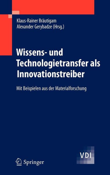 Wissens- und Technologietransfer als Innovationstreiber: Mit Beispielen aus der Materialforschung / Edition 1