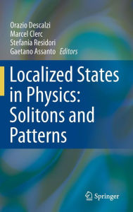 Title: Localized States in Physics: Solitons and Patterns / Edition 1, Author: Orazio Descalzi