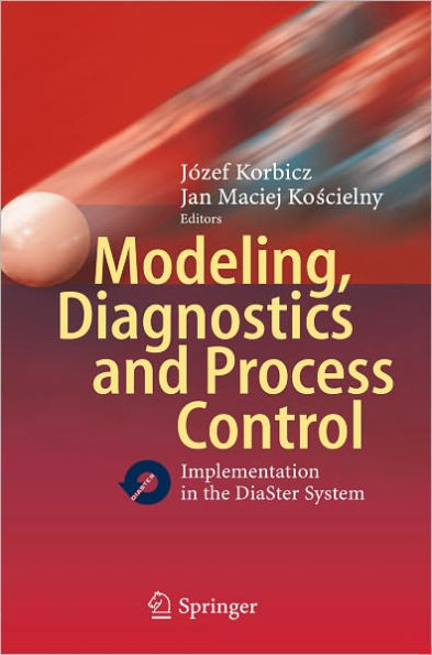 Modeling, Diagnostics and Process Control: Implementation in the DiaSter System / Edition 1