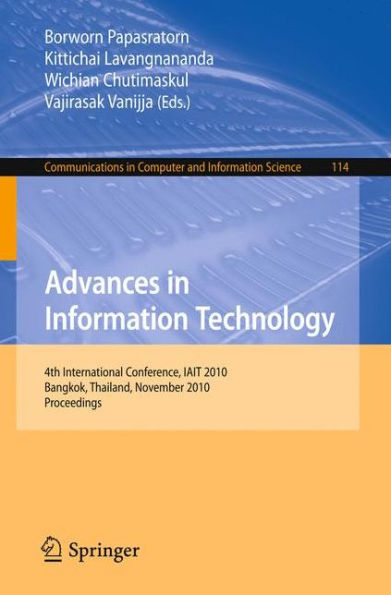 Advances in Information Technology: 4th International Conference, IAIT 2010, Bangkok, Thailand, November 4-5, 2010, Proceedings / Edition 1