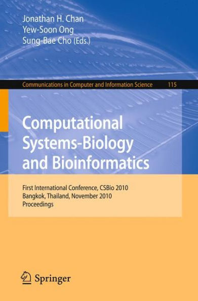 Computational Systems-Biology and Bioinformatics: First International Conference, CSBio 2010, Bangkok, Thailand, November 3-5, 2010, Proceedings / Edition 1